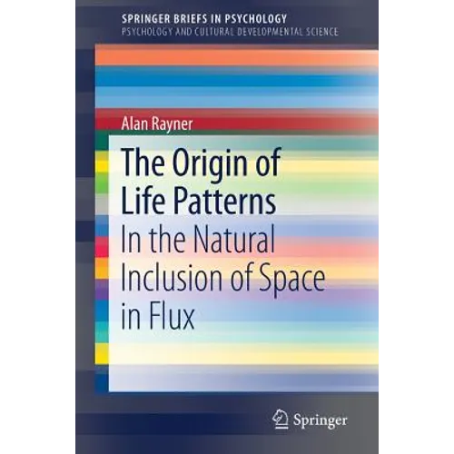 The Origin of Life Patterns: In the Natural Inclusion of Space in Flux