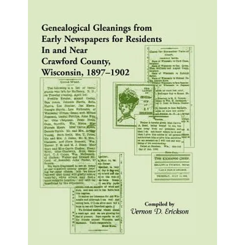 Genealogical Gleanings from Early Newspapers for Residents in and Near Crawford Co Wisconsin, 1897-1902