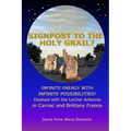 SIGNPOST TO THE HOLY GRAIL? INFINITE ENERGY WITH INFINITE POSSIBILITIES! dowsed with the Lecher antenna in Carnac and Brittany France