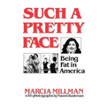 Such a Pretty Face: Being Fat in America