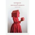 Historians of Redundant Moments