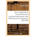 de la Légitimité de l'Accouchement Et de l'Avortement Provoqués, Dans l'Albuminurie de la Grossesse