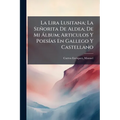 La Lira Lusitana; La Señorita De Aldea; De Mi Álbum; Articulos Y Poesías En Gallego Y Castellano