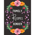 Family Recipes Binder: personalized recipe box, recipe keeper make your own cookbook, 106-Pages 8.5" x 11" Collect the Recipes You Love in Your Own Cu