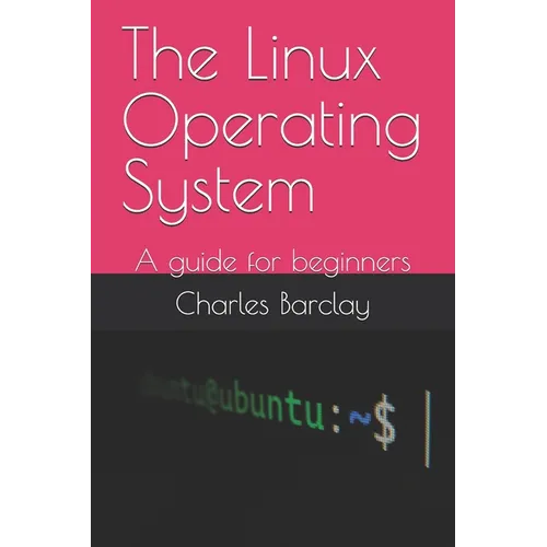 The Linux Operating System: A guide for beginners