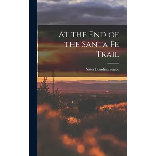 At the End of the Santa Fe Trail