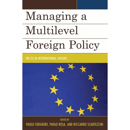 Managing a Multilevel Foreign Policy: The EU in International Affairs