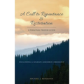 A Call to Repentance & Restoration: A Personal Prayer Guide