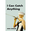 I Can Catch Anything