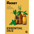 The Pocket Essential Oils: 30 Plant Extracts for Health & Home