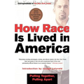 How Race Is Lived in America: Pulling Together, Pulling Apart