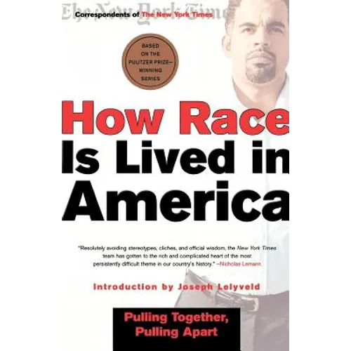 How Race Is Lived in America: Pulling Together, Pulling Apart