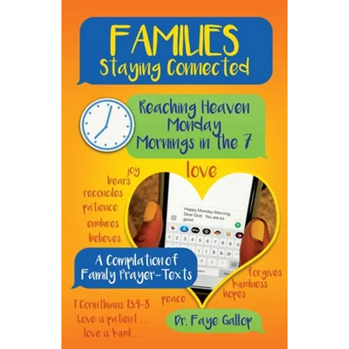 Families Staying Connected - Reaching Heaven Monday Mornings in the 7: A Compilation of Family Prayer-Texts