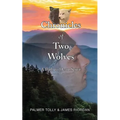 Chronicles of Two Wolves: A Path to Heart Spirit