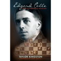 Edgard Colle: Caissa's Wounded Warrior
