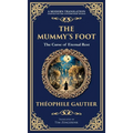 The Mummy's Foot: A Short Horror Tale of Egyptian Relics and Supernatural Consequences (Deluxe Hardbound Edition)