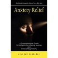 Anxiety Relief: Mindfulness Strategy for Kids and Teens With Adhd (A Comprehensive Guide to Navigate the Lifelong Journey and Overcoming Anxiety)