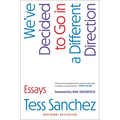 We've Decided to Go in a Different Direction: Essays