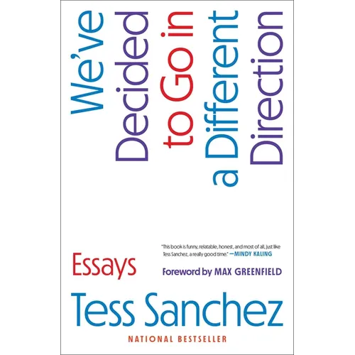We've Decided to Go in a Different Direction: Essays