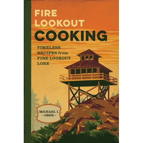 Fire Lookout Cooking