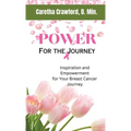 Power for the Journey: Inspiration and Empowerment for Your Breast Cancer Journey