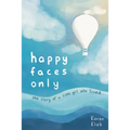 happy faces only: the story of a little girl who lived