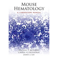 Mouse Hematology: A Laboratory Manual [With DVD]