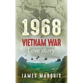 1968 A Vietnam War Love Story