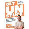 Get Unstuck: Stop Stressing about Money and Get Ahead Faster
