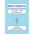 Body Science The Toilet Time Experiments