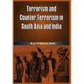 Terrorism and Counter Terrorism in South Asia