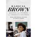 Radical Brown: Keeping the Promise to America's Children