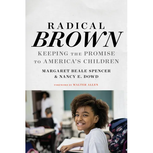 Radical Brown: Keeping the Promise to America's Children