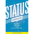 Status Update: Celebrity, Publicity, and Branding in the Social Media Age