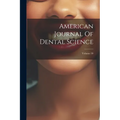 American Journal Of Dental Science; Volume 39