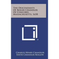 The Descendants of Roger Chandler of Concord, Massachusetts, 1658