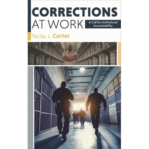 Corrections at Work: A Call for Institutional Accountability - Hardcover