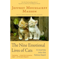 The Nine Emotional Lives of Cats: A Journey Into the Feline Heart