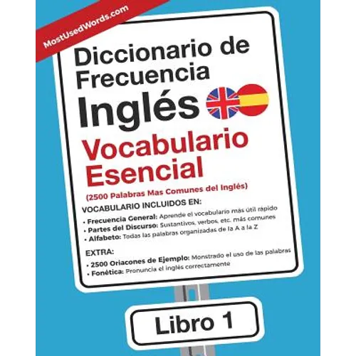 Diccionario de Frecuencia - Inglés - Vocabulario Esencial: Las 2500 Palabras Mas Comunes del Ingles