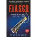 F.I.A.S.C.O: Blood in the Water on Wall Street. Frank Partnoy