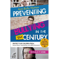 Anti-Bully Nation - Preventing Bullying in the 21st Century: Protect Our Children from Physical & Drug Abuse, Cyberbullying, and LGBTQ Harassment