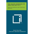 The Major Addresses Of Pope Pius XII, V1-2: Selected Addresses And Christmas Messages