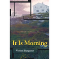 It Is Morning