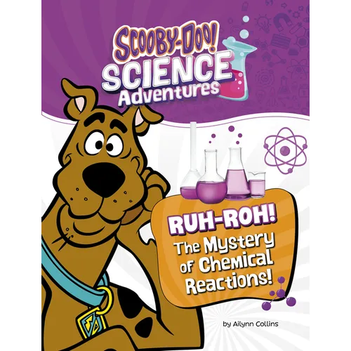 Ruh-Roh! the Mystery of Chemical Reactions!: A Scooby-Doo! Science Adventure