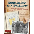 Examining the Evidence: Seven Strategies for Teaching with Primary Sources
