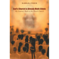 God's Church Is Already Multi-Ethnic: My Journey Back to the Black Church