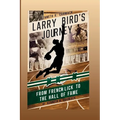 Larry Bird's Journey: From French Lick To The Hall Of Fame