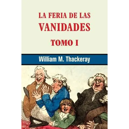 La feria de las vanidades (tomo 1)