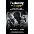 Pastoring on Empty: "Helping Pastors & Clergy Prevent & Recover From Burnout"