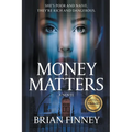 Money Matters A Novel